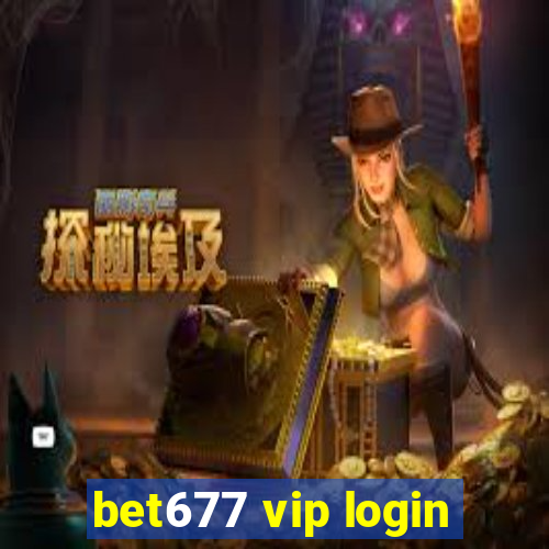 bet677 vip login